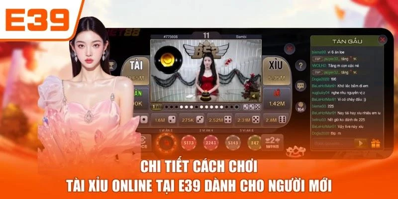 Chi tiết cách chơi Tài Xỉu online tại E39 dành cho người mới